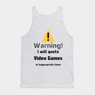 Warning I Will Quote Video Games Tank Top